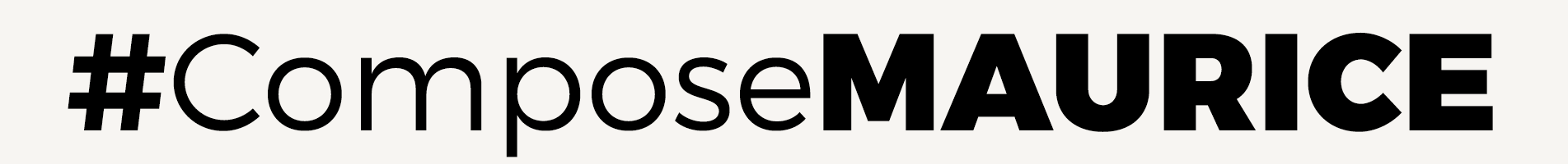 #ComposeMAURICE
